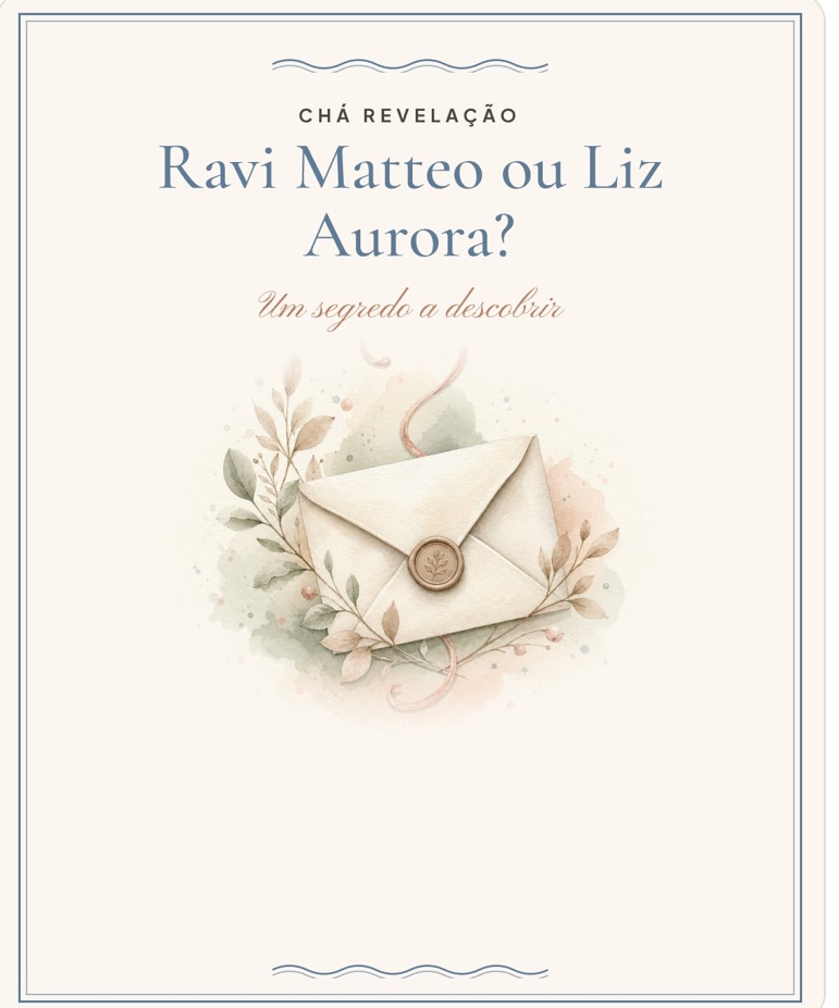 Convite de Chá revelação · Ravi Matteo ou Liz Aurora?